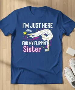 I'm Just Here For My Flippin' Sister t-shirt with white and gold geometric gymnast graphic and stars