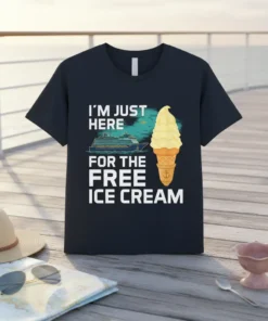 I'm Just Here For The Free Ice Cream quote with a cruise ship and ice cream cone graphic on a