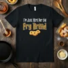 I'm Just Here For the Fry Bread t-shirt with graphic of three fried dough rings