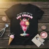 I'm Just Here For The Ice Cream t-shirt design featuring a colorful ice cream sundae graphic and playful text