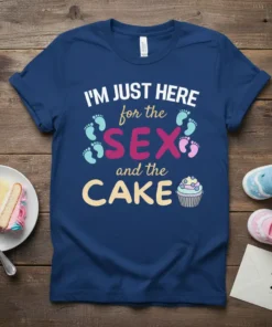 Navy blue t-shirt with white, pink, and tan text reading "I'm Just Here for the Sex and the Cake", featuring