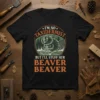 I'm No Taxidermist But I'll Stuff Her Beaver Beaver funny quote t-shirt with cartoon beaver graphic