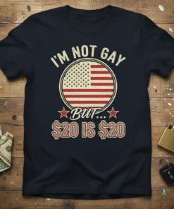 I'm Not Gay But $20 Is $20 T-Shirt design with American flag circle and money motif