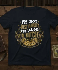 I'm Not Just a Aunt I'm Also a Bitch Aunth text and wolf graphic on a black t-shirt