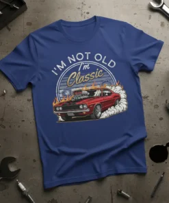 I'm NOT OLD I'm Classic text with a red muscle car graphic, flames, and gears on a blue t-shirt