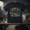 I'm Not Old I'm Classic text with vintage car graphic and gears on a black t-shirt