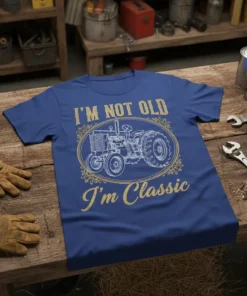 I'm Not Old I'm Classic text with vintage tractor graphic on blue t-shirt