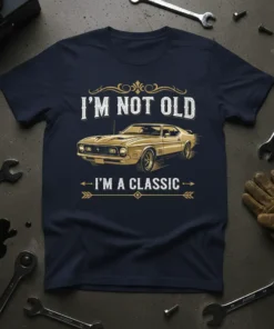 I'm Not Old I'm A Classic quote with a vintage gold muscle car graphic on a navy t-shirt
