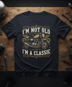 I'm Not Old I'm A Classic text with vintage motorcycle graphic on a navy t-shirt