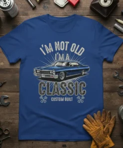 I'm Not Old I'm A Classic Custom Built text with a blue vintage car graphic on a t-shirt