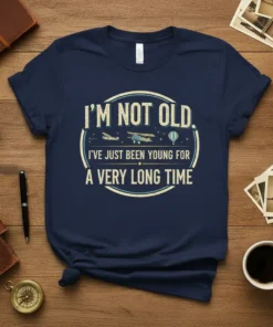 Vintage 'I'm Not Old I've Just Been Young For A Very Long Time' quote t-shirt with biplanes and hot air
