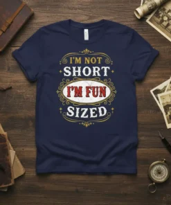 I'm Not Short I'm Fun Sized quote t-shirt in navy blue with distressed white and red text
