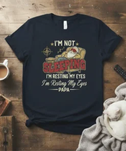 I'm Not Sleeping I'm Resting My Eyes Papa t-shirt design featuring a man napping in a chair