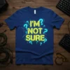 I'm Not Sure text design with yellow lettering and blue question marks on a navy blue t-shirt