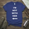 I'm Not With Her couples matching t-shirt design with white text and a left-pointing arrow on a blue shirt