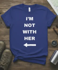 I'm Not With Her couples matching t-shirt design with white text and a left-pointing arrow on a blue shirt