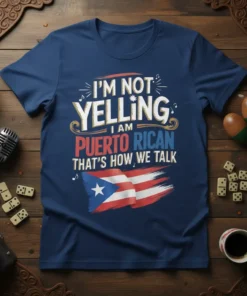 I'm Not Yelling I Am Puerto Rican That's How We Talk text with Puerto Rican flag graphic on a navy