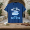 I'm Not Yelling I'm Greek bold graphic design printed on comfortable cotton t-shirt