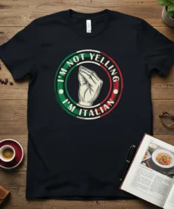 T-shirt with text "I'm Not Yelling I'm Italian" and an Italian hand gesture inside a circular design with green, white