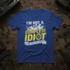 White and yellow text "I'm Not A Complete Idiot Some Parts Are Missing" with gear graphics on a blue t-shirt