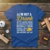 I'm Not a Drunk Camping Friends quote t-shirt with tent and campfire graphic