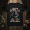 I'm Not A Gorilla But I Can Beat Off A Hundred Men quote with a powerful gorilla graphic on a