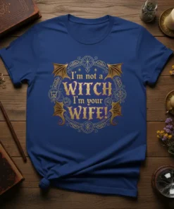 I'm not a WITCH I'm your WIFE! text design with golden bat wings and mystical symbols on a royal blue