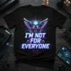 Cyberpunk T-Shirt with "I'm Not For Everyone" text and a neon-lit skull with wings graphic