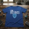 Blue t-shirt with white text "I'M OFF DUTY SAVE YOURSLF" and a glowing circuit board shield graphic