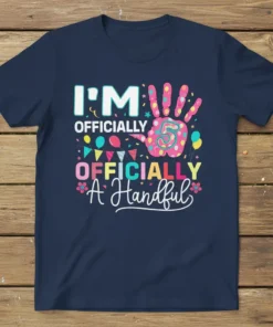 Fifth birthday t-shirt design with text "I'm Officially Officially A Handful" and a colorful handprint with the number 5