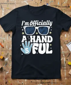 I'm Officially A Handful 5 text and graphic design on a black t-shirt, celebrating a 5th birthday