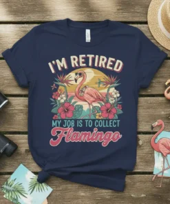 Navy t-shirt with text "I'm Retired My Job Is To Collect Flamingo" and a graphic of a flamingo in a