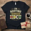 I'm Rooting For Every HBCU t-shirt with bold gold lettering and Pan-African flag colors for HBCU