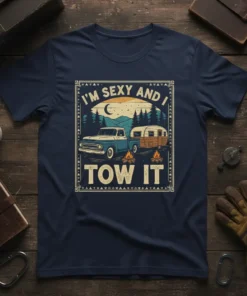 I'm Sexy and I Tow It text with vintage truck and camper design on navy t-shirt
