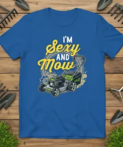 I'm Sexy and Mow text with a lawn mower graphic on a blue t-shirt, perfect for gardening enthusiasts