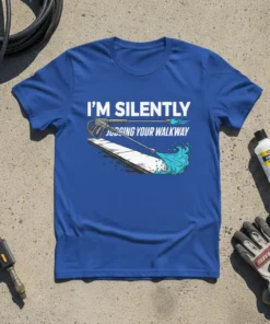 Blue t-shirt with white text "I'M SILENTLY JUDGING YOUR WALKWAY" above a graphic of a pressure washer cleaning a walkway