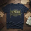 Navy t-shirt with gold text "I'M SINGLE ASK ME FOR MY NUMBER" in a decorative font