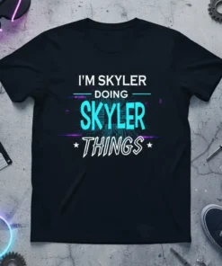Black t-shirt with white and cyan text: "I'm Skyler Doing Skyler Things" in a modern, tech-inspired font