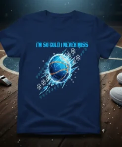 Basketball T-Shirt with "I'm So Cold I Never Miss" text and icy basketball graphic with snowflakes
