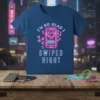 I'm So Glad I Swiped Right neon quote t-shirt with phone and heart graphic