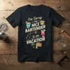 I'm Sorry THE NICE BARTENDER IS on VACATION quote with cocktails and tropical graphics on a dark t-shirt