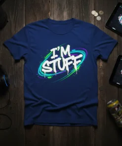 I'M STUFF quote in bold white graffiti-style font with neon green and purple swirling accents on a navy blue t-shirt