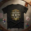 T-shirt with bold text "I'M UNDEFEATED IN BETS I'VE WON" and "777" below, featuring dice and wings graphic