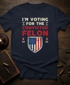 I'm Voting For The Convicted Felon 2024 political statement t-shirt with distressed American flag shield graphic