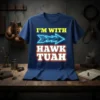 I'm With Hawk Tuah text design with neon arrow graphic on a navy blue t-shirt