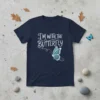 Navy t-shirt with white script text "I'M WITH THE BUTTERFLY" and a teal butterfly graphic