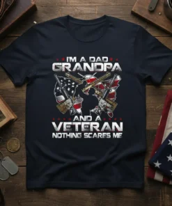 I'm a Dad Grandpa and a Veteran Nothing Scares Me quote on a navy t-shirt with American flag and military
