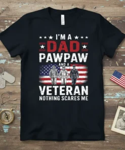 I'm A Dad Pawpaw And A Veteran Nothing Scares Me text with American flag and soldier graphic on a black