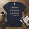 I'm A Grown Ass Man And I Do What I Want My Wife Wants text design on a navy t-shirt