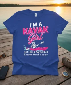 I'm A Kayak Girl Just Like A Normal Girl Except Much Cooler text on blue t-shirt with graphic of woman